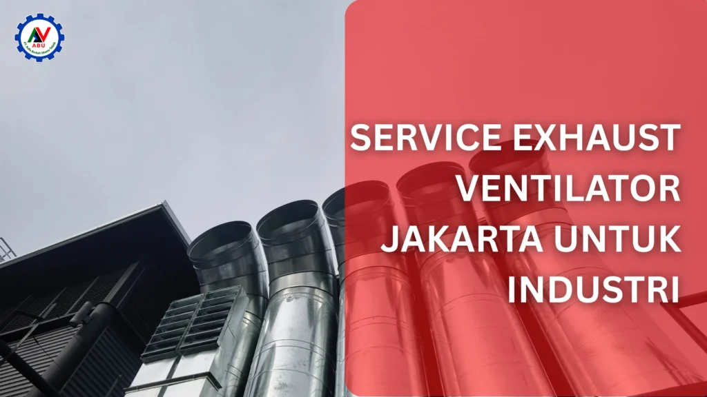 Service Exhaust Ventilator Jakarta